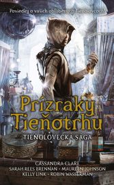 Prízraky Tieňotrhu - Cassandra Clare