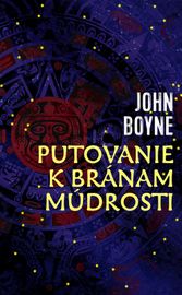 Putovanie k bránam múdrosti - John Boyne