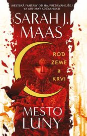 Rod zeme a krvi (Mesto Luny 1) - Sarah J. Maas