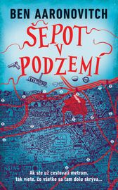 Šepot v podzemí (Rieky Londýna 3) - Ben Aaronovitch