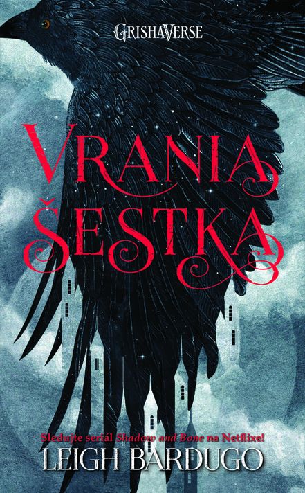 SET Vrania šestka (Vrania šestka, Kráľovstvo podvodníkov) - Leigh Bardugo