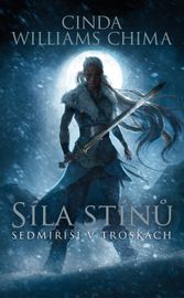 Síla stínů (Sedmiříší v troskách 2) - Cinda Williams Chima