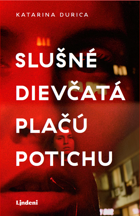 Slušné dievčatá plačú potichu - Katarina Durica