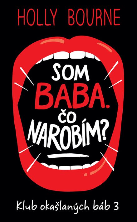 Som baba. Čo narobím? (Klub okašlaných báb 3) - Holly Bourne