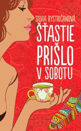 Šťastie prišlo v sobotu - Silvia Bystričanová