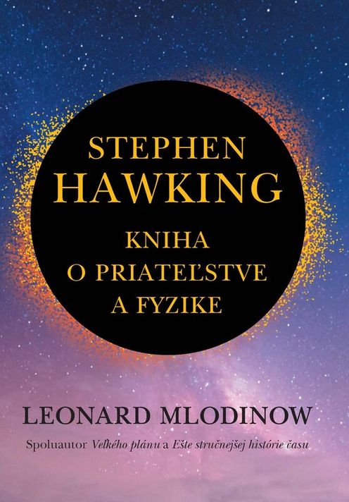 Stephen Hawking: Kniha o priateľstve a fyzike - Leonard Mlodinow