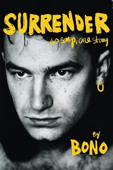 Surrender: 40 Songs, One Story by Bono - Bono