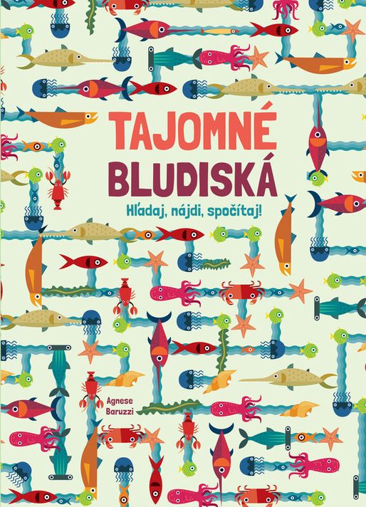 Tajomné bludiská. Hľadaj, nájdi, spočítaj! - Agnese Baruzzi