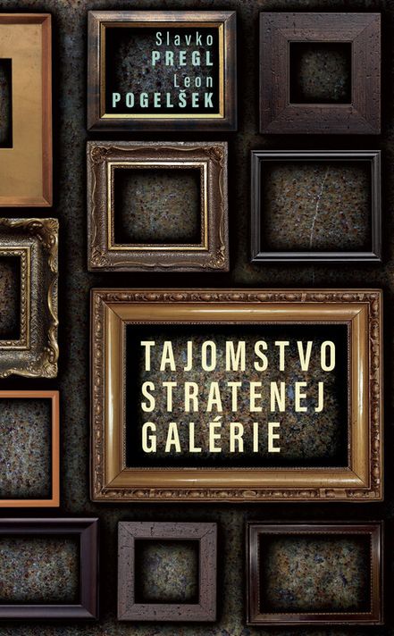 Tajomstvo stratenej galérie - Slavko Pregl