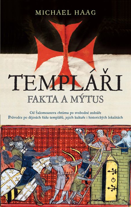 Templáři: Fakta a mýtus - Michael Haag