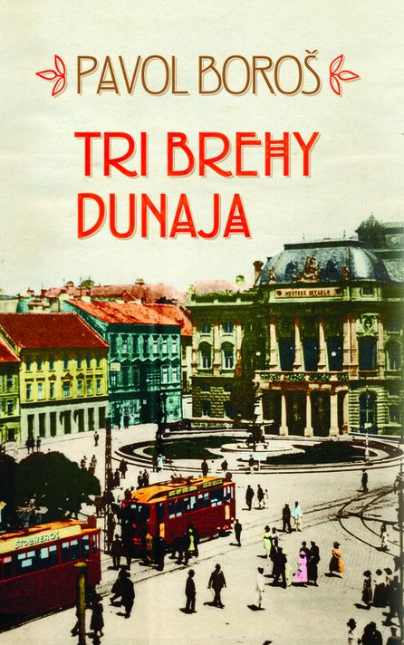 Tri brehy Dunaja - Pavol Boroš