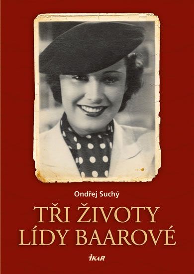 Tři životy Lídy Baarové - 2.vydání - Ondřej Suchý