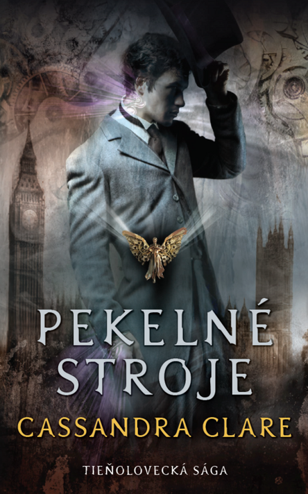 Trilóga Pekelné stroje (Mechanický anjel, Mechanický princ, Mechanická princezná) - Cassandra Clare