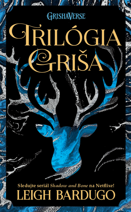 Trilógia Griša (Tieň kostí, Zajatie búrky, Povstanie ničoty) - Leigh Bardugo