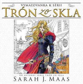 Trón zo skla. Vymaľovanka k sérii - Sarah J. Maas