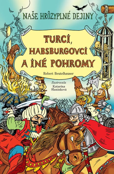 Turci, Habsburgovci a iné pohromy - Robert Beutelhauser