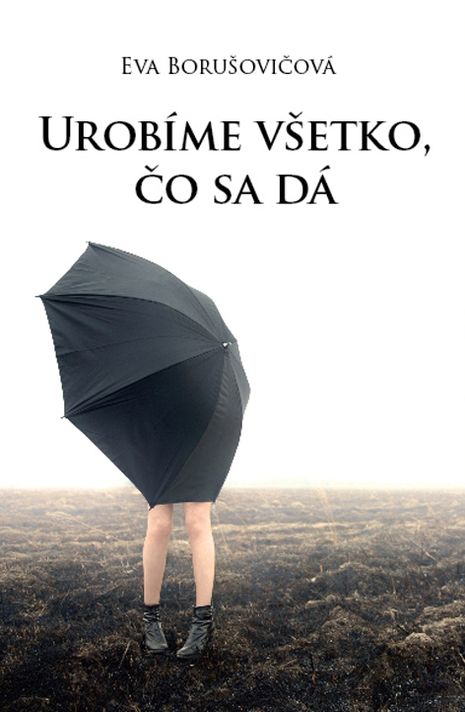 Urobíme všetko, čo sa dá - Eva Borušovičová