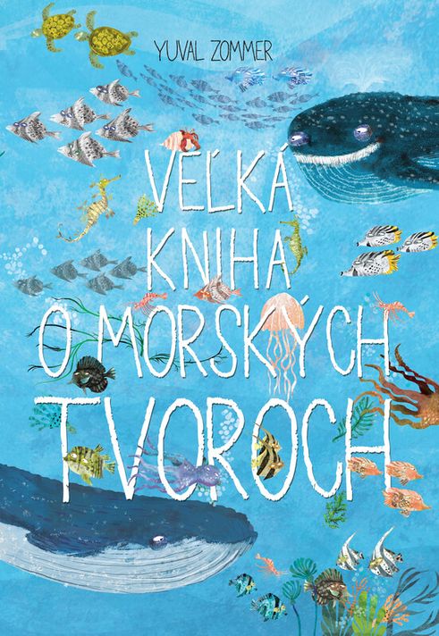 Veľká kniha o morských tvoroch - Yuval Zommer