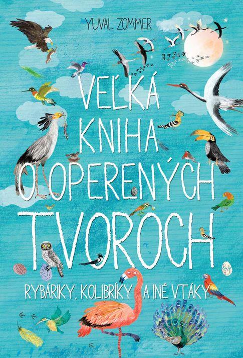 Veľká kniha o operených tvoroch - Yuval Zommer