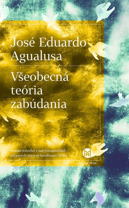 Všeobecná teória zabúdania - José Eduardo Agualusa