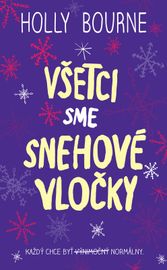 Všetci sme snehové vločky - Holly Bourne