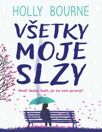 Všetky moje slzy - Holly Bourne