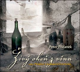 Živý oheň z vína - Peter Pišťanek