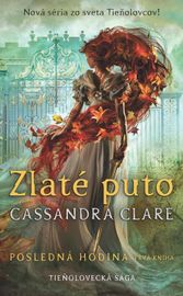 Zlaté puto (Posledná hodina 1) - Cassandra Clare