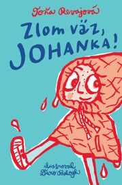 Zlom väz, Johanka! - Toňa Revajová