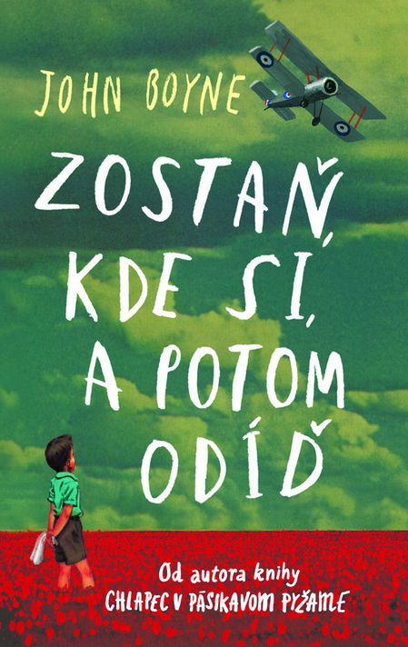 Zostaň, kde si, a potom odíď - John Boyne