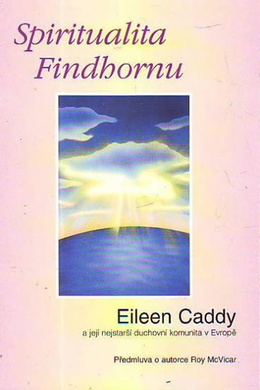 Obrázok Spiritualita Findhornu - Eileen Caddy