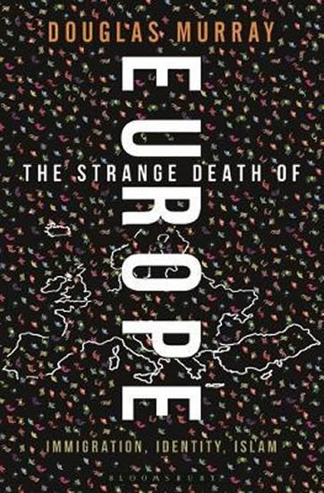 Obrázok The Strange Death of Europe : Immigration, Identity, Islam (Douglas Murray)