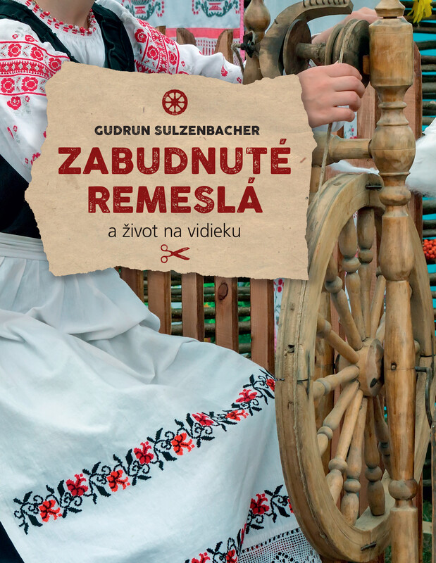 Zabudnuté remeslá a život na vidieku - Gudrun Sulzenbacherová